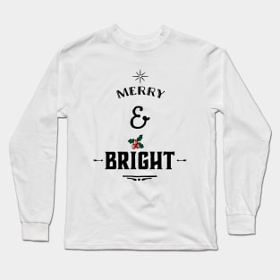 MERRY AND BRIGHT Long Sleeve T-Shirt